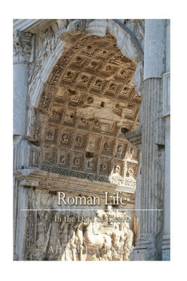 Roman Life In The Days Of Cicero