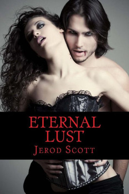 Eternal Lust: A Twisted Tale Of True Love