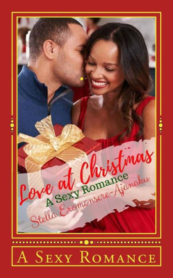 Love At Christmas: A Sexy Romance