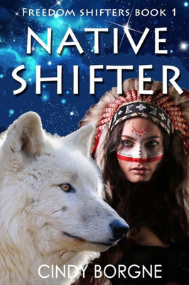 Native Shifter (Freedom Shifters)