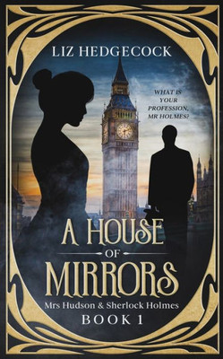 A House Of Mirrors (Mrs Hudson & Sherlock Holmes)