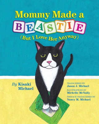 Mommy Made A Beastie: But I Love Her Anyway (Love Anyway Series)