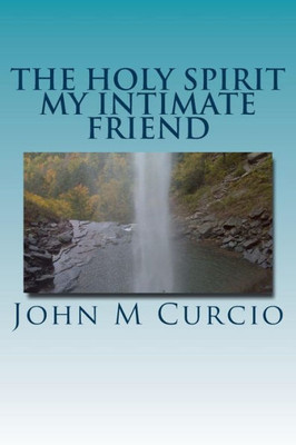 The Holy Spirit My Intimate Friend