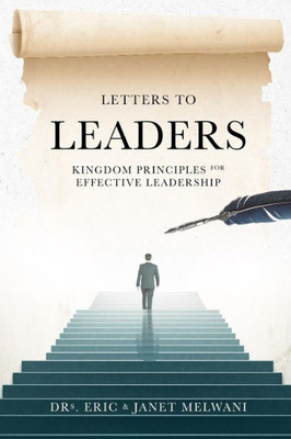 Letters To Leaders: Kingdom Principles For Effective Leadership