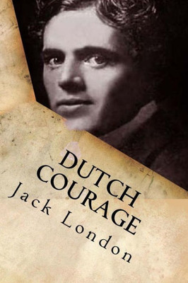 Dutch Courage: And, Other Stories