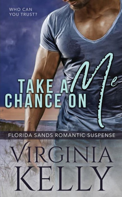 Take A Chance On Me (Florida Sands Romantic Suspense)