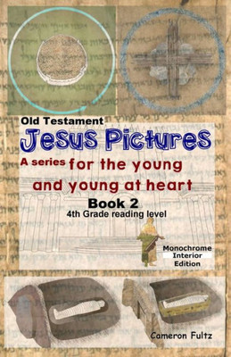 Jesus Pictures: Book 2 (B/W): For The Young And Young At Heart (Jesus Pictures For The Young And Young At Heart)