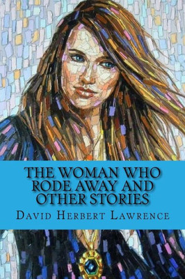 The Woman Who Rode Away And Other Stories (Special Edition)