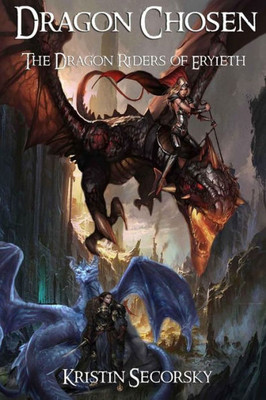 Dragon Chosen: The Dragon Riders Of Eryieth