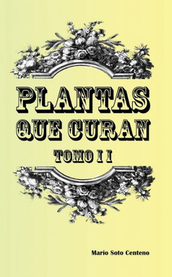 Plantas Que Curan Tomo Ii (Spanish Edition)