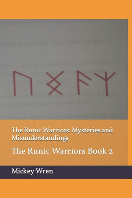 The Runic Warriors: Mysteries And Misunderstandings