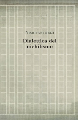 Dialettica Del Nichilismo (Studies In Japanese Philosophy) (Volume 7) (Italian Edition)