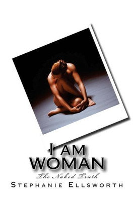 I Am Woman: The Naked Truth