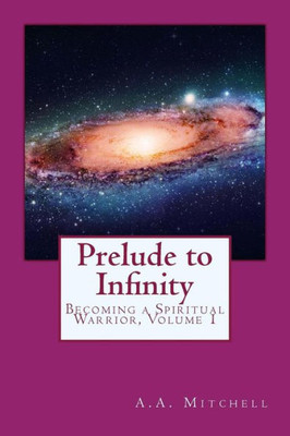 Prelude To Infinity (The Wisdom Of A.A.Mitchell)
