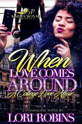 When Love Comes Around: A College Love Affair