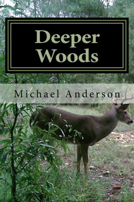Deeper Woods: The Pursuit Of A Passion And Calling