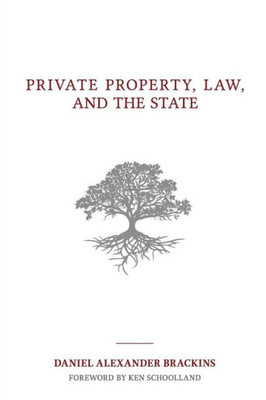 Private Property, Law, And The State
