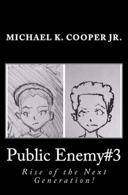 Public Enemy#3: Rise Of The Next Generation! (Book One)