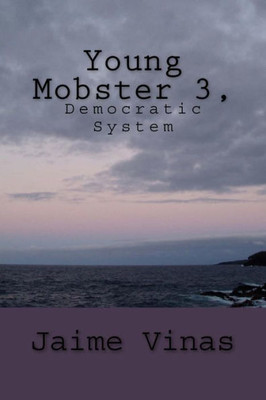 Young Mobster 3, Democratic System: Democratic System