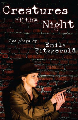 Creatures Of The Night: A Play, By Emily Fitzgerald
