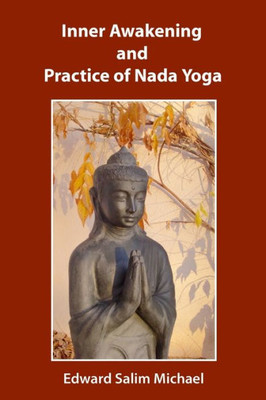 Inner Awakening And Practice Of Nada Yoga