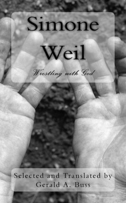 Simone Weil: Wrestling With God