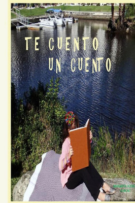 Te Cuento Un Cuento (Spanish Edition)