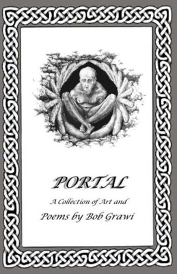 Portal: A Collection Of Art And Poems By Bob Grawi