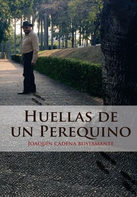 Huellas De Un Perequino (Spanish Edition)