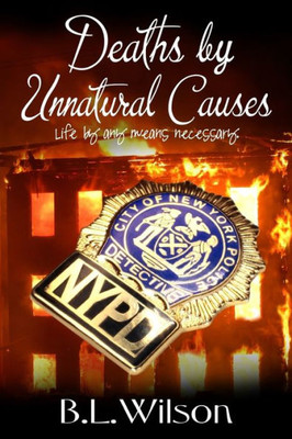 Deaths By Unnatural Causes: Life By Any Means Necessary