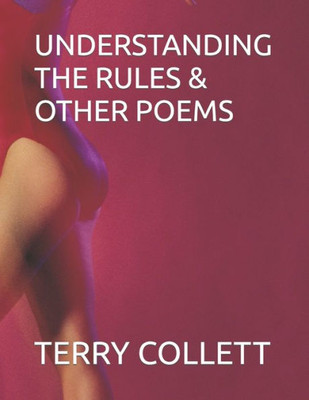 Understanding The Rules & Other Poems