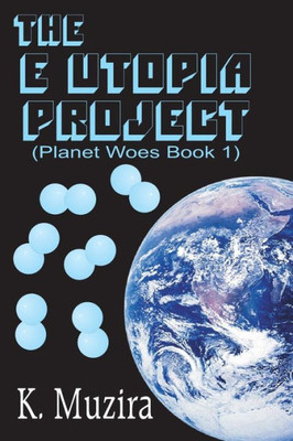 The E Utopia Project (Planet Woes)