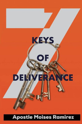 7 Keys Of Deliverance