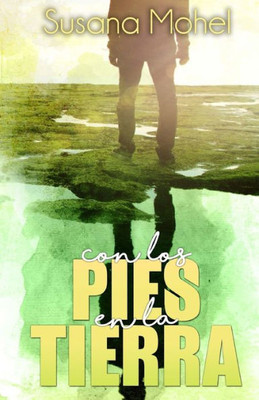 Con Los Pies En La Tierra (Spanish Edition)