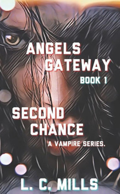 Angels Gateway, Book 1: Second Chance