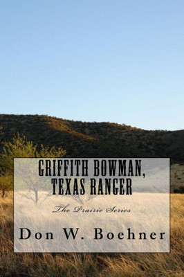 Griffith Bowman, Texas Ranger (The Prairie Series)