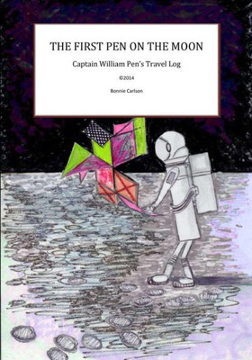 The First Pen On The Moon: Captain Pen's Travel Log