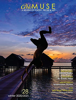 Able Muse, Winter 2020/21 (No. 28 - print edition): a review of poetry, prose & art (Able Muse, Print Edition)