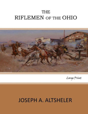 The Riflemen Of The Ohio: Large Print