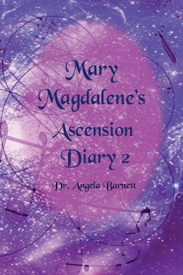Mary Magdalene's Ascension Diary 2