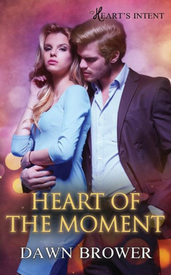 Heart Of The Moment (Heart's Intent)