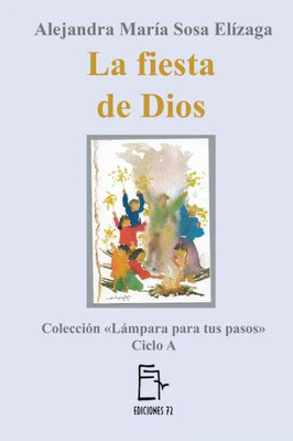 La Fiesta De Dios (Lámpara Para Tus Pasos) (Spanish Edition)