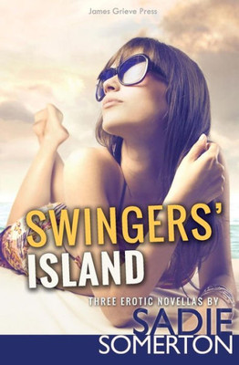Swingers' Island: Three Erotic Novellas