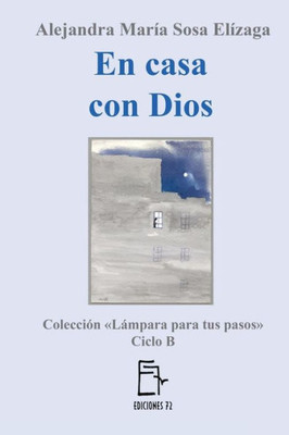 En Casa Con Dios (Lámpara Para Tus Pasos) (Spanish Edition)