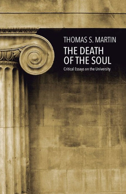 The Death Of The Soul: Critical Essays On The University (Studia Philosophica) (Volume 2)
