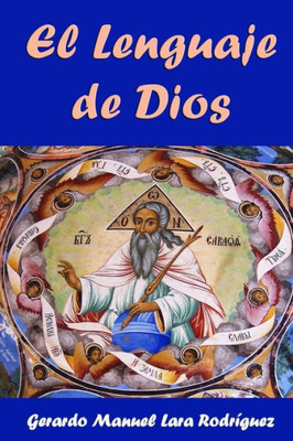 El Lenguaje De Dios (Spanish Edition)