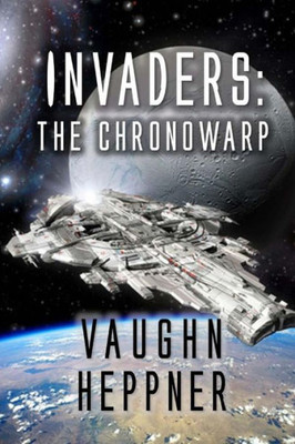 Invaders: The Chronowarp (Invaders Series)