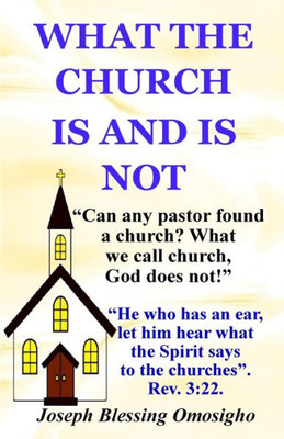 What The Church Is And Is Not