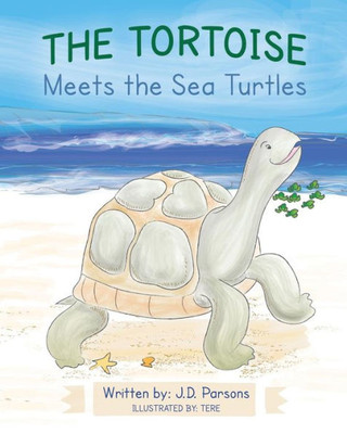 The Tortoise Meets The Sea Turtles (The Tortoise's New Adventures)
