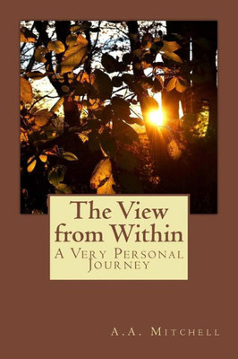 The View From Within: A Very Personal Journey